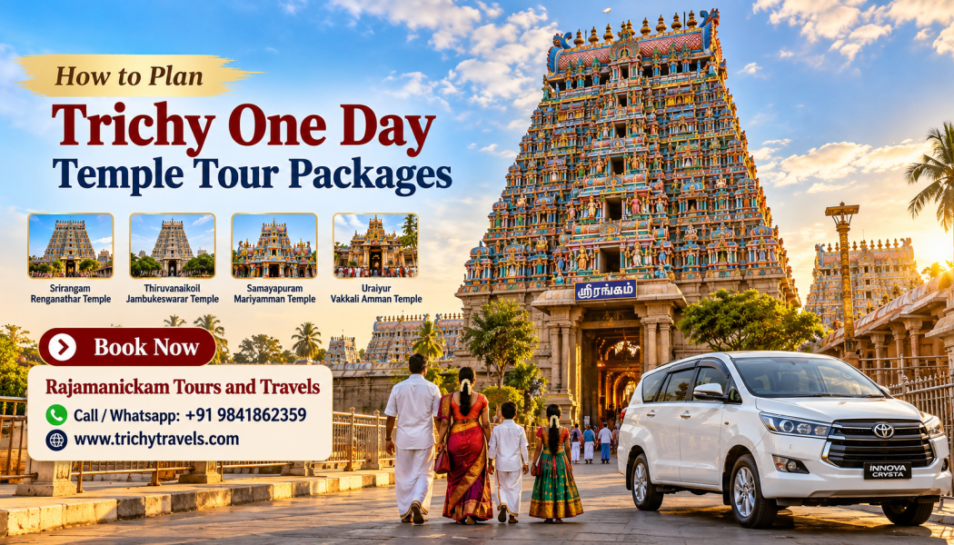 How to Plan Trichy One Day Temple Tour Packages